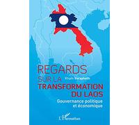 Regards sur la transformation du Laos: Gouvernance politique et économique