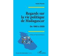 Regards sur la vie politique de Madagascar: De 1960 à 2020