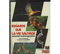 Regards sur la vie sauvage : Comment la photographier