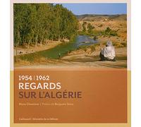 Regards sur l'Algérie: (1954-1962)