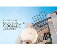 Regards sur l'architecture sociale à Colombes - Bruno Jiquel - Le Voyageur - broché - Essai