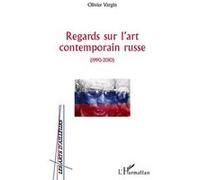 Regards sur l'art contemporain russe (1990 -2010) - Olivier Vargin - L'harmattan - broché - Essai