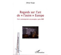 Regards sur l'art de "l'autre" Europe Olivier Vargin (Auteur)