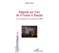 Regards sur l'art de "l'autre" Europe Olivier Vargin (Auteur)
