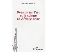 Regards sur l'art et la culture en Afrique noire - Pie-Aubin Mabika - L'harmattan - broché - Essai