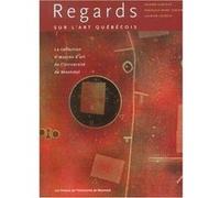 REGARDS SUR L'ART QUEBECOIS LEMIEUX ANDRE (Auteur)