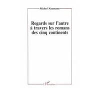 Regards Sur L'autre À Travers Les Romans Des Cinq Continents