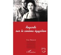 Regards sur le cinéma égyptien - Yves Thoraval - L'harmattan - broché - Livre