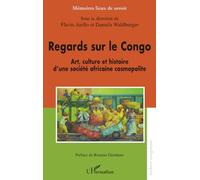 Regards sur le Congo: Art, culture et histoire d’une société africaine cosmopolite