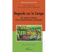 Regards sur le Congo: Art, culture et histoire d’une société africaine cosmopolite