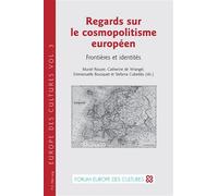 Regards sur le cosmopolitisme européen Frontières et identités - Muriel Rouyer - Peter Lang - broché - Essai