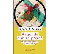 Regards sur le passé Wassily Kandinsky (Auteur), Vassily Kandinsky (Auteur), Jean-Paul Bouillon (Edité par)