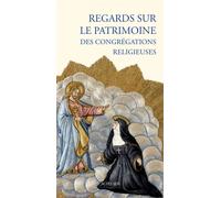 Regards sur le patrimoine des congrégations religieuses - Collectif - Actes sud - broché - Etude