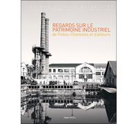 Regards sur le patrimoine industriel de poitou-charente et d'ailleurs - Collectif - Geste - broché - Beau livre