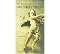 Regards sur le patrimoine religieux Collectif (Auteur)