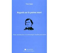 Regards Sur Le Poème Muet - Petite Introduction À La Sémiotique Visuelle Peircienne