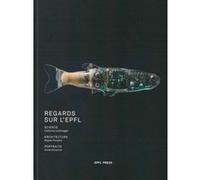 Regards sur l'EPFL Ecole polytechnique fédérale de Lausanne (Auteur)