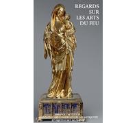 Regards sur les arts du feu