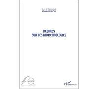 Regards sur les biotechnologies - Claude Durand - L'harmattan - broché - Essai