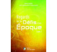Regards sur les défis d'une époque Tome 1