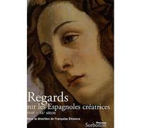 Regards sur les Espagnoles créatrices (18e-20e siècles) - Anne-Christine Royère - Presses De La Sorbonne Nouvelle - broché - Etude