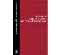 Regards sur les Hmong de Guyane française: Les détours d'une tradition