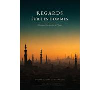 Regards sur les hommes: Chroniques d'un moraliste de l'Égypte - al-Nazarât, volume I