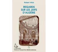 Robert Attal – Regards sur les Juifs d'Algérie – L'Harmattan – Broché