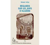 Regards sur les Juifs d'Algérie - Robert Attal - L'harmattan - broché - Livre