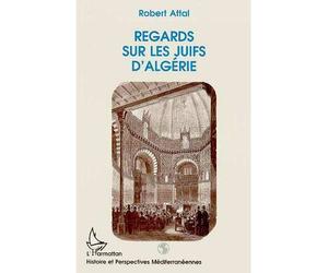 Regards sur les Juifs d'Algérie - Robert Attal - L'harmattan - broché - Livre