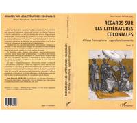 Regards sur les litteratures coloniales Afrique francophone : Approfondissements - Tome II - Jean-François Durand - L'harmattan - broché - Livre