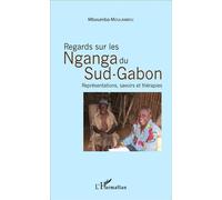 Regards sur les Nganga du Sud-Gabon Représentations, savoirs et thérapies - Mboumba Moulambou - L'harmattan - broché - Etude