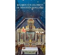 Regards sur les objets de dévotion populaire