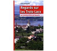 Regards Sur Les Trois-Lacs - 40 Randonnées En Boucle