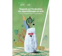 Regards sur l'évaluation des apprentissages en arts à l'enseignement supérieur, tome 2 Beland sebastien (Auteur)