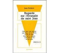 Regards sur l'evangile de st jean Jean Bodson (Auteur)