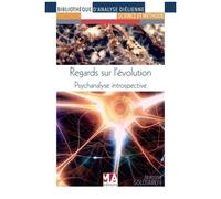 Regards Sur LÉvolution - Psychanalyse Introspective