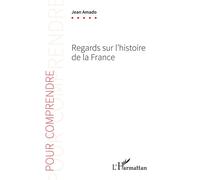 Regards sur l'histoire de la France - Jean Amado - L'harmattan - broché - Essai
