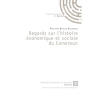 Regards sur l'histoire économique et sociale du Cameroun