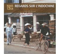Regards sur l'Indochine (1945-1954) - Hugues Tertrais - Gallimard - relié - Beau livre