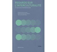Regards Sur L'interculturalité - Un Parcours Interdisciplinaire