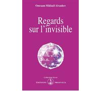 Regards sur l'invisible - - O. MIKHAEL AIVANHOV - Prosveta - Livre