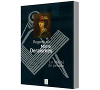 REGARDS SUR MARIA DERAISMES. LA LIBERTÉ DE PENSÉE
