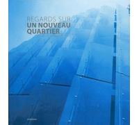 Regards sur un nouveau quartier