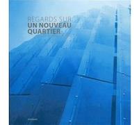 Regards sur un nouveau quartier