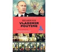 Regards sur Vladimir Poutine Collectif (Auteur)