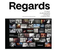 Regards: Un siècle de photographie, de Brassaï à Martin Parr