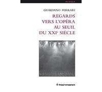 Regards vers l'opéra au seuil du XXIe siècle - Giordano Ferrari - Hermann - broché - Essai