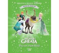 Regatul de gheata. Parada primaverii. Biblioteca magica Disney