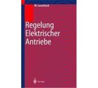 Regelung elektrischer Antriebe Leonhard, Werner (Auteur)
